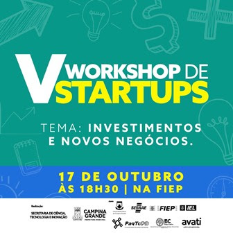 V Workshop de Startups de Campina Grande reúne nesta quarta-feira empreendedores e agentes de inovação tecnológica