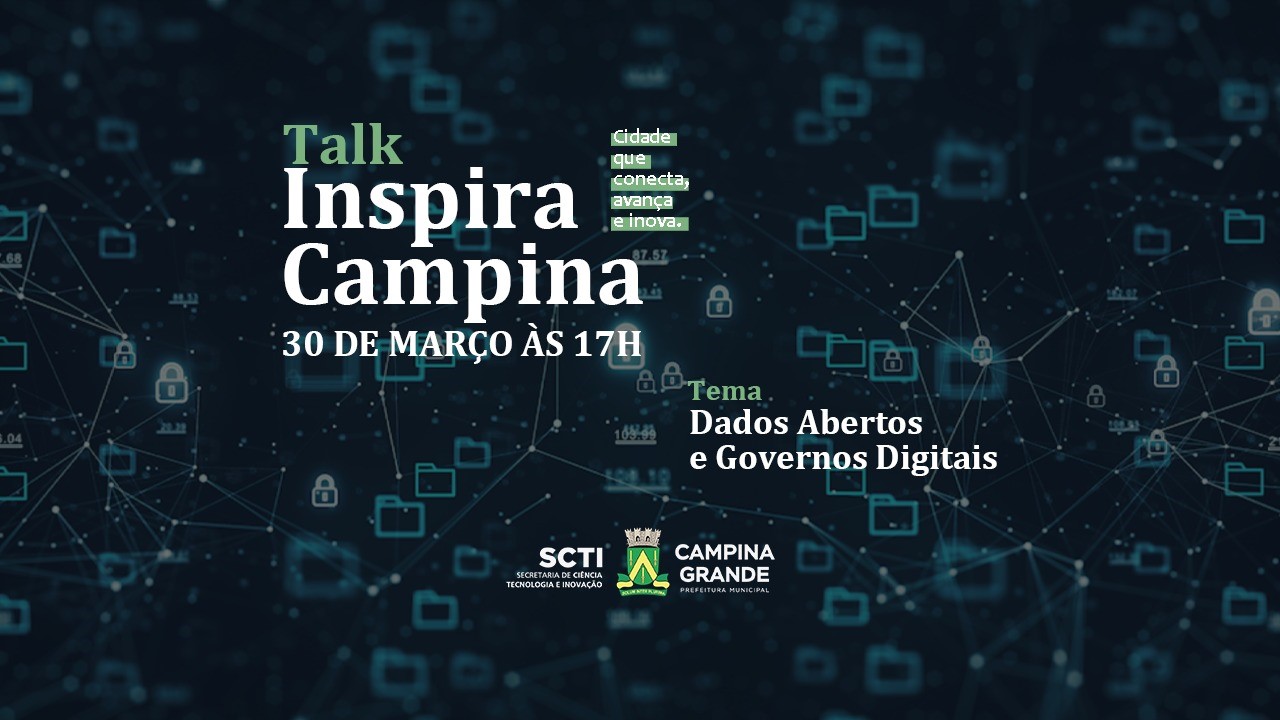 Primeira edição do Talk Inspira Campina acontece nesta terça e vai discutir uso de novas tecnologias para aumentar interação do cidadão com governo