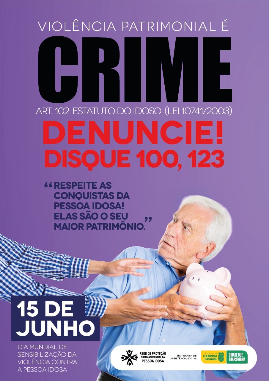 Prefeitura de Campina Grande promove campanha em alusão ao Dia Mundial de Sensibilização e Combate à Violência contra a Pessoa Idosa