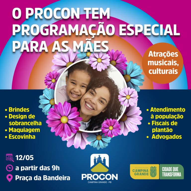 Dia das Mães: Procon de Campina realiza ‘Dia D’ da Operação Amor Perfeito 2023