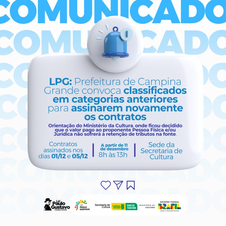 Lei Paulo Gustavo: Prefeitura de Campina Grande convoca classificados em categorias anteriores para assinarem novamente os contratos