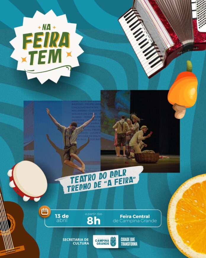 ”Na Feira Tem”: projeto leva teatro, dança e música para Feira Central, neste sábado