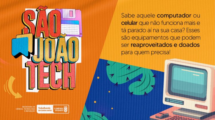 São João Tech: Prefeitura de Campina Grande lança campanha para incentivar o descarte consciente de lixo eletrônico e doação de equipamentos