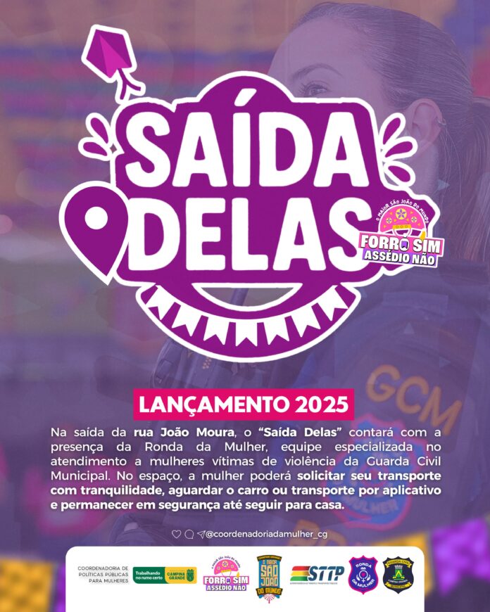 O Maior São João do Mundo: Prefeitura de Campina Grande implanta ‘Saída Delas’ no Parque do Povo para garantir mais segurança às mulheres