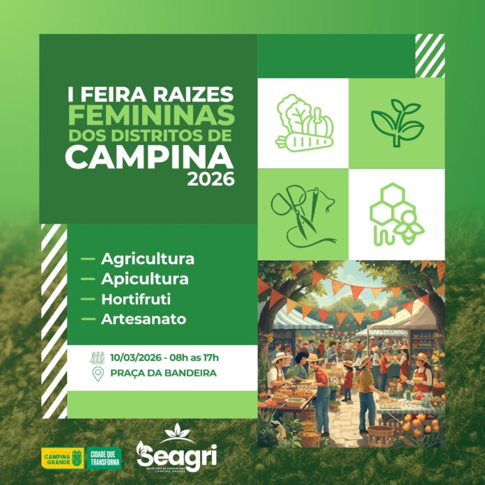 Seagri e Nucam promoverão a I Feira Raízes Femininas dos Distritos de Campina, próxima terça-feira, na Praça da Bandeira