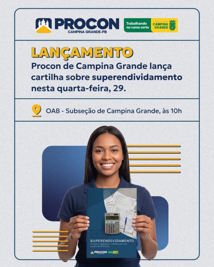 Procon de Campina Grande lança nesta quinta-feira cartilha de combate ao superendividamento