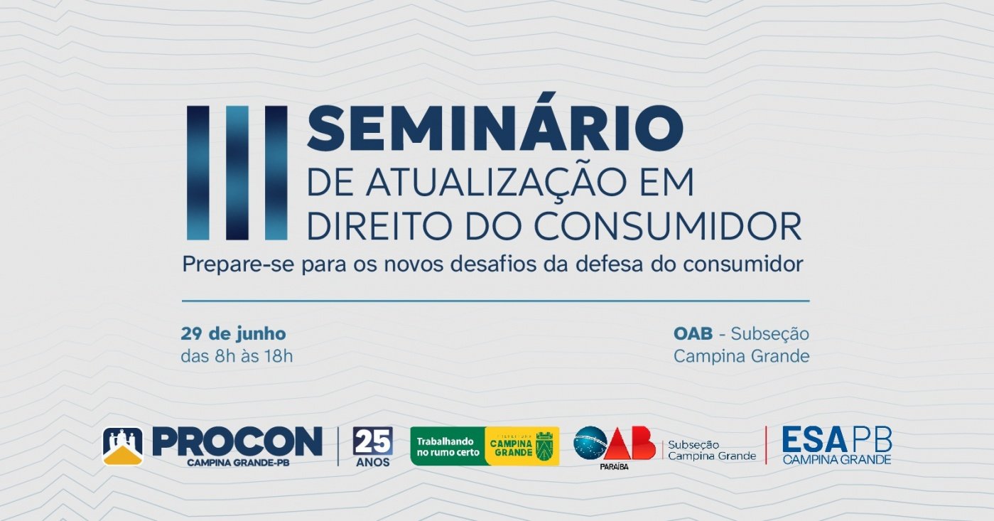 Procon-CG neste mês III Seminário de Atualização em Direito do Consumidor